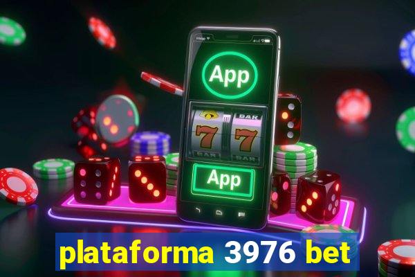 plataforma 3976 bet